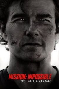 Mission Impossible: The Final Reckoning (2025)
